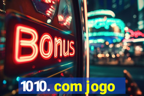 1010. com jogo